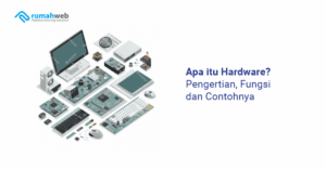 apa-itu-hardware?-pengertian,-fungsi-dan-contohnya