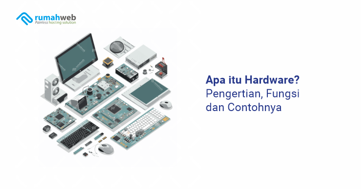 apa-itu-hardware?-pengertian,-fungsi-dan-contohnya