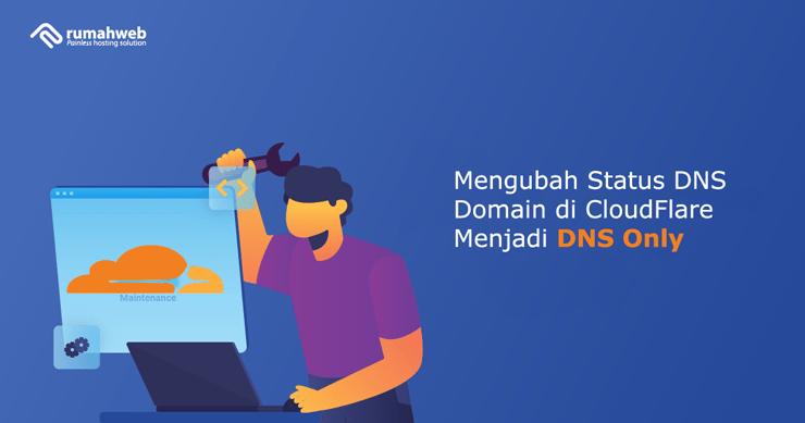 mengubah-status-dns-domain-di-cloudflare-menjadi-dns-only