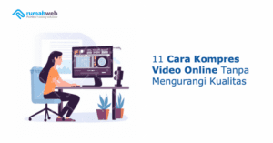 11-cara-kompres-video-online-tanpa-mengurangi-kualitas