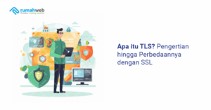 apa-itu-tls?-pengertian-hingga-perbedaannya-dengan-ssl