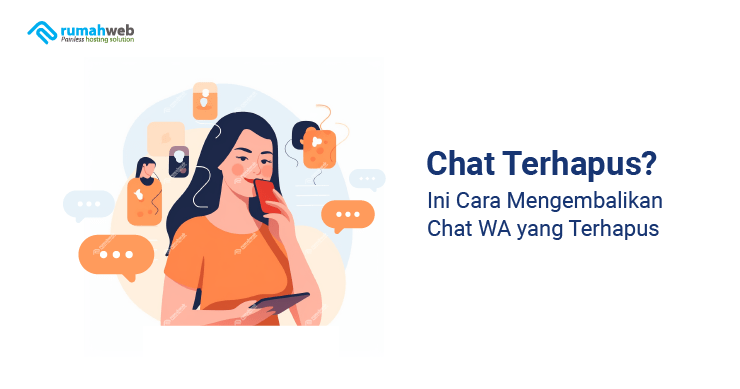 cara-mengembalikan-chat-wa-yang-terhapus-permanen