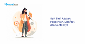 soft-skill-adalah:-pengertian,-manfaat,-dan-contohnya