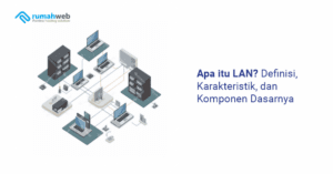 apa-itu-lan?-definisi,-karakteristik,-dan-komponen-dasarnya