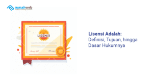 lisensi-adalah:-definisi,-tujuan,-hingga-dasar-hukumnya