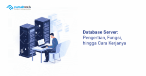 database-server:-pengertian,-fungsi,-hingga-cara-kerjanya