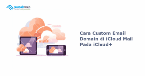 cara-custom-email-domain-di-icloud-mail-pada-icloud+