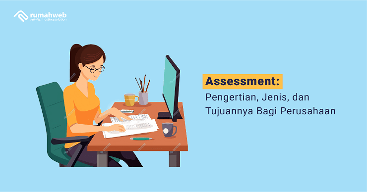 assessment:-pengertian,-jenis-dan-tujuannya-bagi-perusahaan