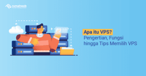 apa-itu-vps?-pengertian,-fungsi-hingga-tips-memilih-vps