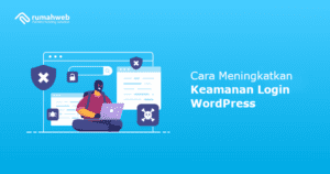 cara-meningkatkan-keamanan-login-wordpress-paling-ampuh