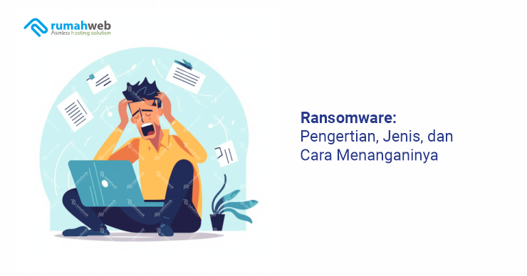 ransomware:-pengertian,-jenis,-dan-cara-menanganinya