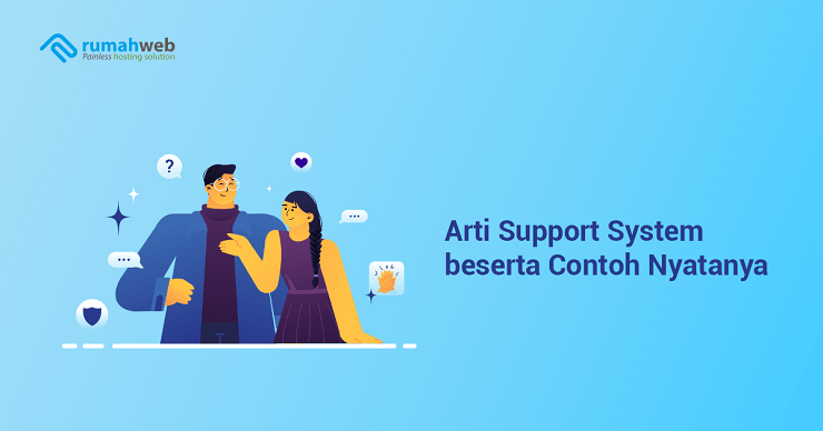 arti-support-system-beserta-contoh-nyatanya