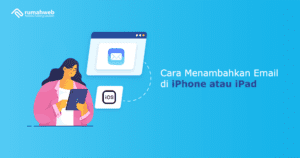 cara-menambahkan-email-di-iphone-atau-ipad