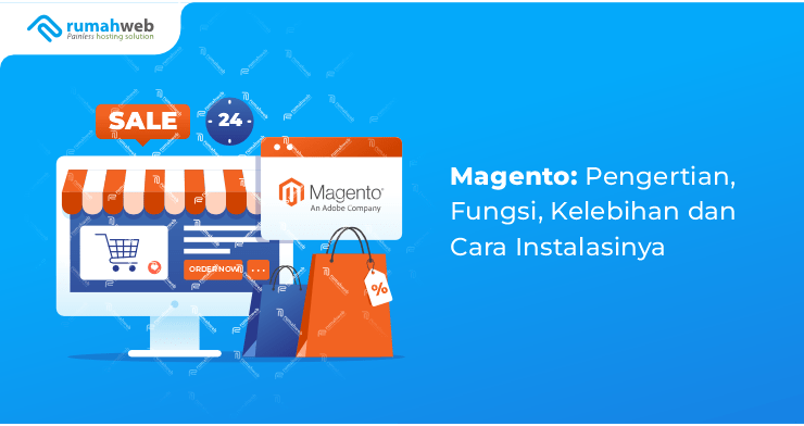 magento:-pengertian,-fungsi,-kelebihan-dan-cara-instalasinya