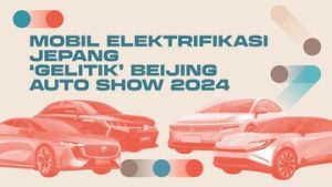 infografis:-mobil-elektrifikasi-jepang-gelitik-beijing-auto-show-2024