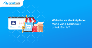 website-vs-marketplace:-mana-yang-lebih-baik-untuk-bisnis?