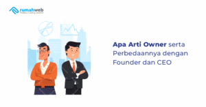 apa-arti-owner-serta-perbedaannya-dengan-founder-dan-ceo