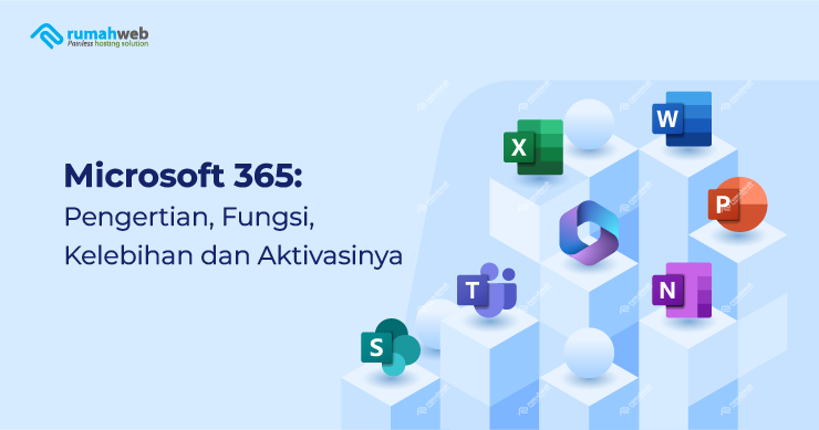 microsoft-365:-pengertian,-fungsi,-kelebihan-dan-aktivasinya