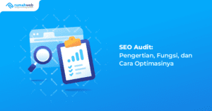 seo-audit:-pengertian,-fungsi,-dan-cara-optimasinya