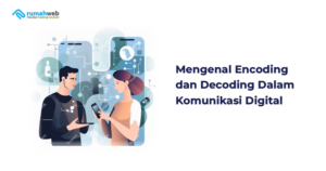 mengenal-encoding-dan-decoding-dalam-komunikasi-digital