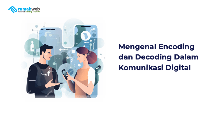 mengenal-encoding-dan-decoding-dalam-komunikasi-digital